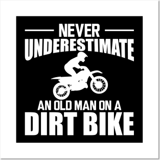 Dirt bike Dad - Never underestimate an old man on a dirt bike w Posters and Art